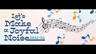 Welcome Back to School 2025-2026 | Let’s Make a Joyful Noise!