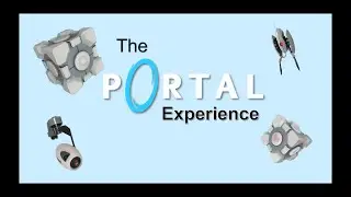 The Portal Experience