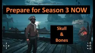 Season 3 Details and How to Prepare - Skull and Bones