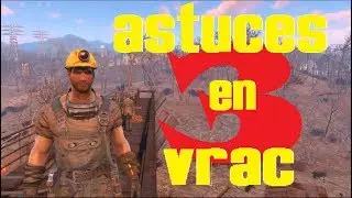 [Fallout 4] astuces en vrac 3