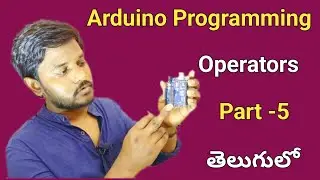 Learn Arduino Programming in Telugu Part 5