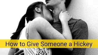 How to Give Someone a Hickey | What is a hickey | how to give a hickey to your girlfriend