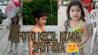 KUMPULAN FOTO KECIL NIANA GUERRERO (IMUTNYA MINTA AMPUN😍)