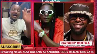 Ziza Bafana Aleeese Bwiino Ku  Eddy Kenzo, Omukambwe