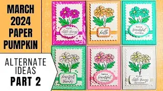 March 2024 Paper Pumpkin ALTERNATES PART 2: How to Use that BONUS Stamp Set (with new In Colors)!