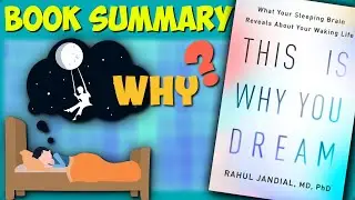 Understanding Dreams: This Is Why You Dream (Book Summary)