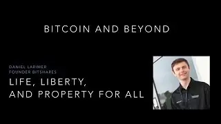 Daniel Larimer Bitcoin and Beyond Keynote Las Vegas Speech 2014