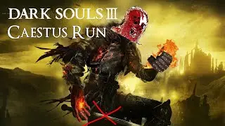 Dark Souls III Caestus Only Weapon Run - Stream Supercut (Part 1)