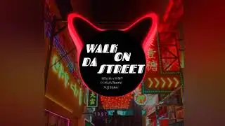 WALK ON DA STREET - 16 Typh x 16 BrT (Cukak Remix) - Đẹp Trai Mà Nhát Gái|| Nhạc Hot TikTok