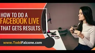 How to Do a Facebook Live that Gets Results