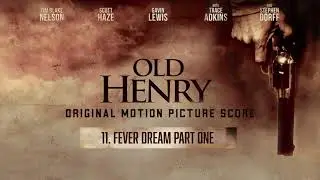 Fever Dream Part 1 | Old Henry (Original Score)