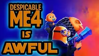 Why Despicable Me 4 is AWFUL - Movie Review