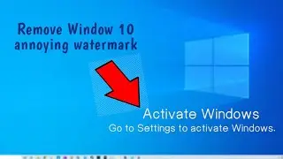How to remove Activate Windows watermark on Windows 10