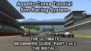 Sim Racing System - The Ultimate Beginners Guide Part 1 of 2 - The Installation