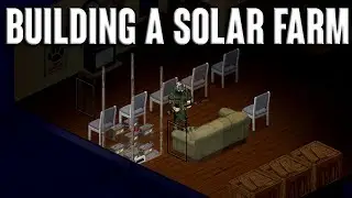 Building A Solar Farm! | Project Zomboid #4