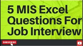 5 MIS Excel Questions for Job Interview. 