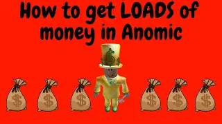 How to make loads of money in anomic