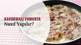 Kavurmalı Yumurta Nasıl Yapılır?