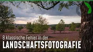 8 Fehler in der Landschaftsfotografie (Einer davon kam mir richtig teuer) | Grab your Cam