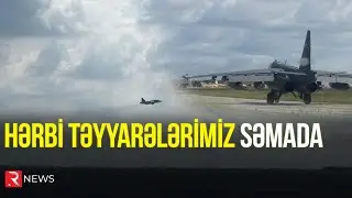 Hərbi təyyarələrimiz havaya qaldırıldı