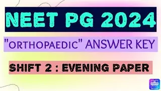 NEET PG 2024 Answer Key Orthopaedic Shift - 2 Evening Session  