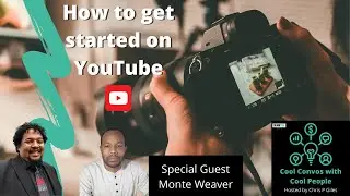 How to get started on YouTube - Cool Convos with Cool People
