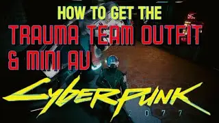 How To Get The Trauma Team Outfit & Mini AV In Cyberpunk 2077.