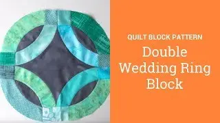 Double Wedding Ring Quilt Block