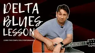 Solo Delta Blues Lesson - Learn this complete solo