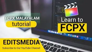 Final Cut Pro X malayalam tutorial (മലയാളം) for beginners | | Edits MAC FCPX
