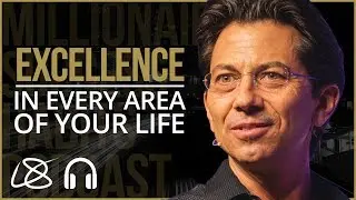 How To Achieve Excellence In Every Area Of Your Life