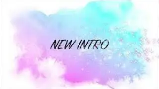 MY NEW INTRO !!!!