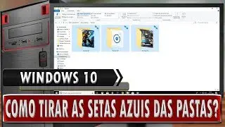 🔸 Como tirar as duas setas azuis das pastas e arquivos? Windows 10 ( PT - BR )