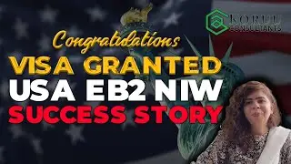 ANOTHER VISA GRANTED | USA EB-2 NIW | KORUU CONSLTANT | SUCESS STORY