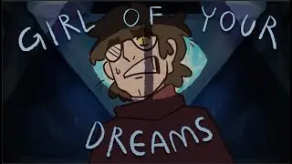 Gravity Falls Animation // Girl of Your Dreams