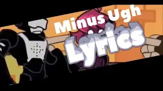 Minus Ugh LYRICS! (Friday Night Funkin) High Effort Minus Tankman