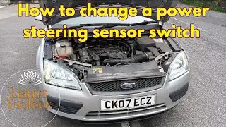 How to change power steering sensor switch ford focus MK2