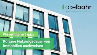 Kürzere Nutzungsdauer von Immobilien nachweisen (wesentliche Tipps)