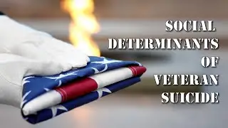Social Determinants of Veteran Suicide V: Post Traumatic Growth and Resilience (January 27, 2022)