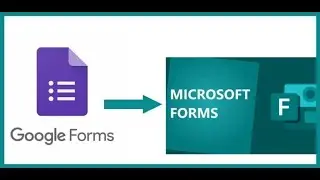 How to Convert Google Forms Into Microsoft Forms