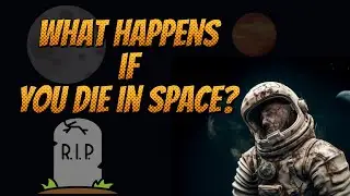 What Happens If You die in Space? #space #spaceexploration #youtube #youtuber #explore #cosmic