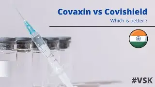 Covaxin vs Covishield | Which is Best | #VSK