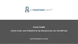 Curso Gratuito - Crear una Plataforma de Donaciones con WordPress (GiveWP, WP Ultimo, Elementor)