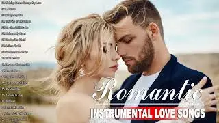 Top 100 Sax, Violin, Guitar, Piano Instrumental Love Songs - Best Relaxing Instrumental Music