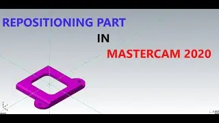 HOW TO ALIGN PART AFTER IMPORT IN MASTERCAM 2020