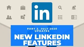 New LinkedIn Features for posting updates - July 2020
