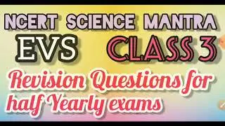 EVS, class3rd, Revision question for half yearly exams,Fill ups and true/ false,, chapter 1- 6