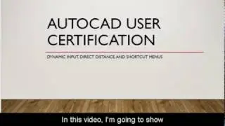 AutoCAD Certification Dynamic Input, Direct Distance, Shortcut Men