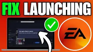 How To Fix EA App Not Launching Games in Windows 11