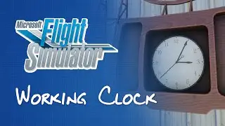 Creating a Working Clock for Microsoft Flight Simulator